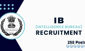 INTELLIGENCE BUREAU ASSISTANT RECRUITMENT | 2025 | 258 ഒഴിവുകളിലേക്ക് ; ഒന്നര ലക്ഷം രൂപ വരെ ശമ്പളം ; അപേക്ഷ അയക്കേണ്ട അവസാന തീയതി അറിയാം..