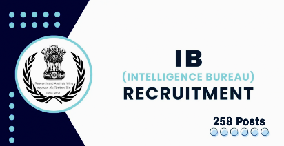 INTELLIGENCE BUREAU ASSISTANT RECRUITMENT | 2025 | 258 ഒഴിവുകളിലേക്ക് ; ഒന്നര ലക്ഷം രൂപ വരെ ശമ്പളം ; അപേക്ഷ അയക്കേണ്ട അവസാന തീയതി അറിയാം..